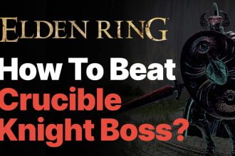 Elden Ring How To Beat Crucible Knight Boss