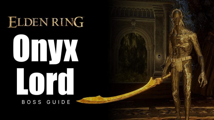 Elden Ring: How To Beat Onyx Lord Boss