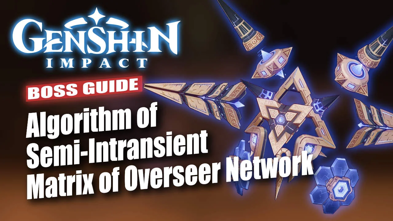 Genshin Impact Algorithm of Semi-Intransient Matrix of Overseer Network (ASIMON) Boss Guide