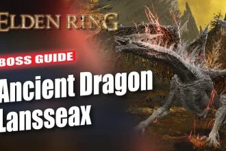 Elden Ring Ancient Dragon Lansseax Boss Guide