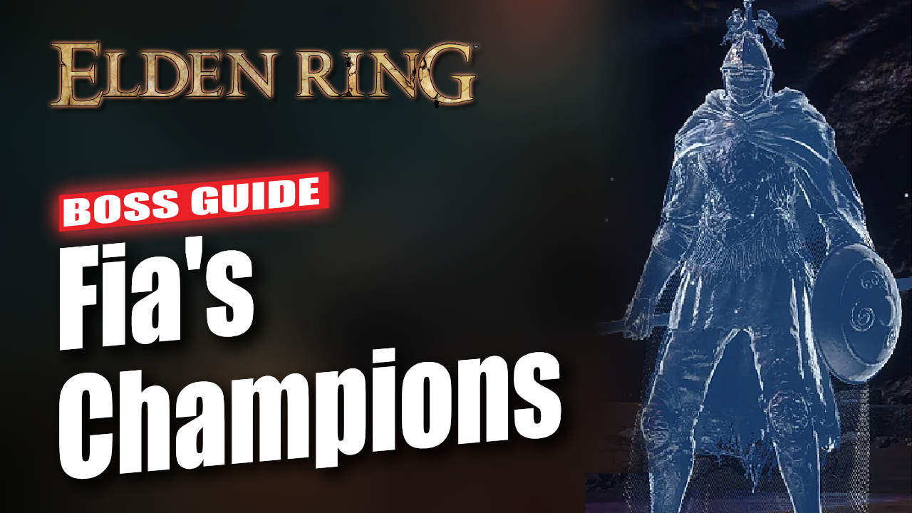 Elden Ring Fia's Champions Boss Guide