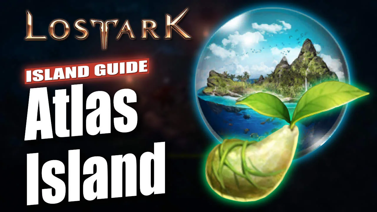 Lost Ark: Atlas Island Guide