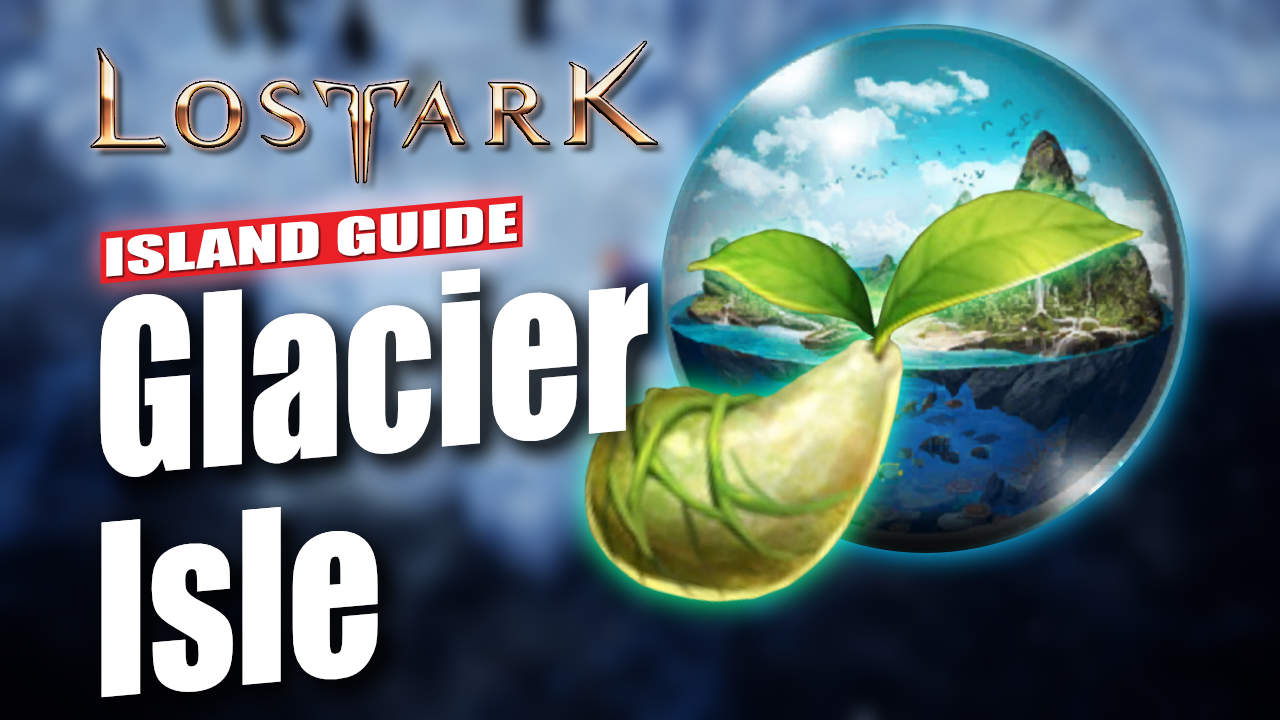 Lost Ark Glacier Isle Island Guide