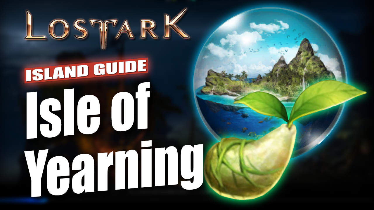 Lost Ark Isle of Yearning Island Guide