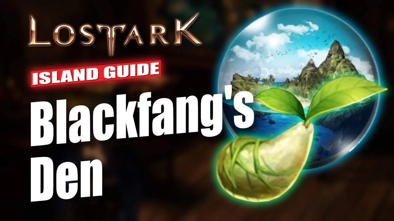 Lost Ark Blackfang’s Den Island Guide