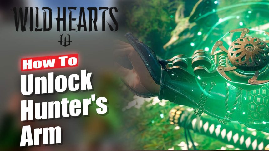 Wild Hearts How To Unlock Hunter's Arm Guide