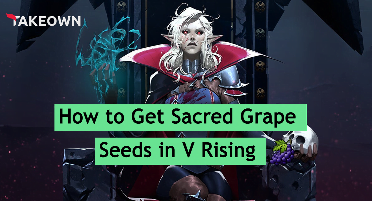How to Get Sacred Grape Seeds in V Rising