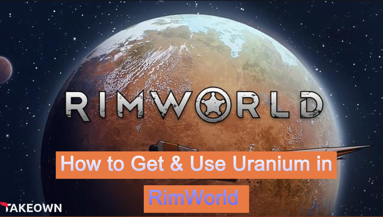 How to Get & Use Uranium in RimWorld