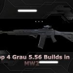 Top 4 Grau 5.56 Builds in MW2